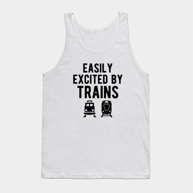 Train - Easily excited by trains Tank Top by KC Happy Shop